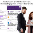 Combatting Event Fatigue: How Samaaro’s Event Software Boosts Attendee Engagement at Closed-Door Events 