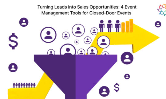 Turning Leads into Sales Opportunities: 4 Event Management Tools for Closed-Door Events  