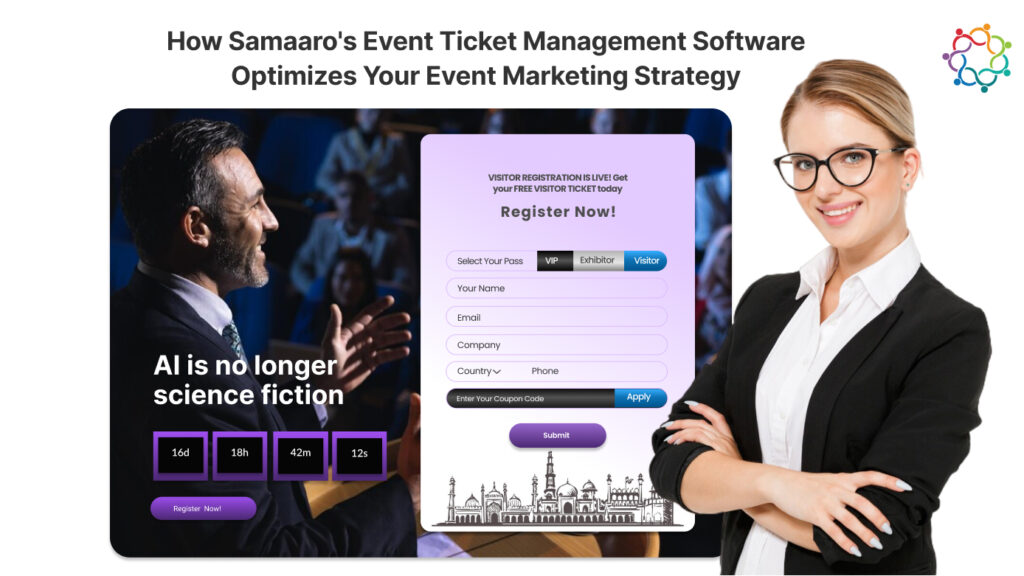 How Samaaro's Event Ticket Management Software Optimizes Your Event Marketing Strategy