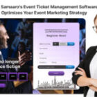 4 Ways Samaaro’s Event Ticket Management Software Can Optimize Your Event Marketing Strategy