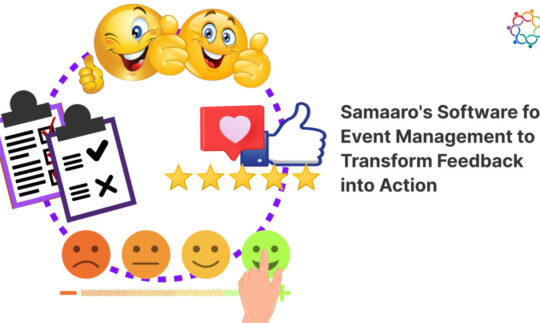 Transform Feedback into Action with Samaaro’s Software for Event Management 