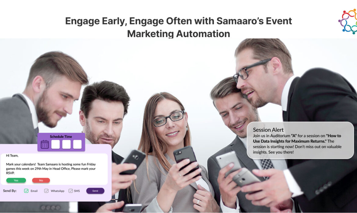 Engage Early, Engage Often: Keeping Your Audience Hyped with Samaaro’s Event Marketing Automation