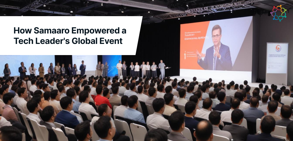 How Samaaro Empowered a Tech Leader's Global Event