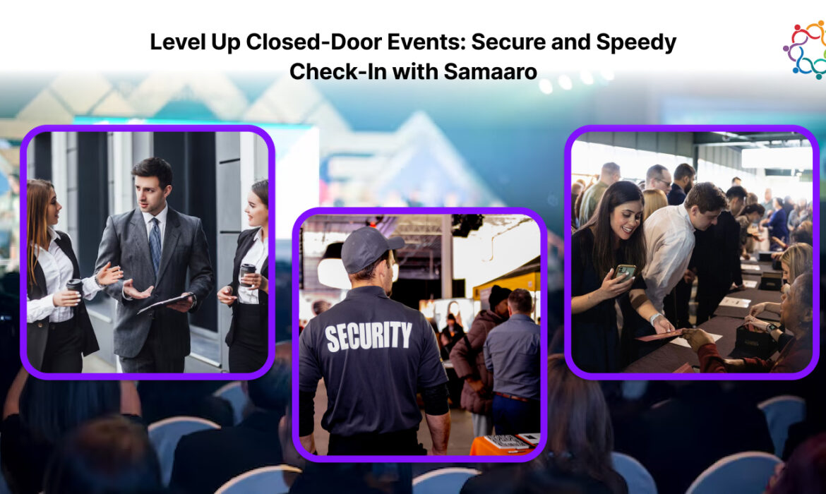 Level Up Closed-Door Events- Secure and Speedy Check-In with Samaaro