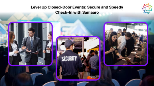 Level Up Closed-Door Events- Secure and Speedy Check-In with Samaaro