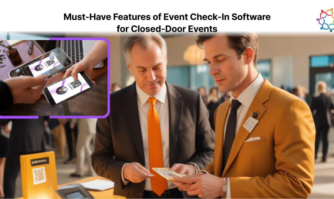 Must-Have Features of Event Check-In Software for Closed-Door Events