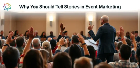 Why You Should Tell Stories in Event Marketing