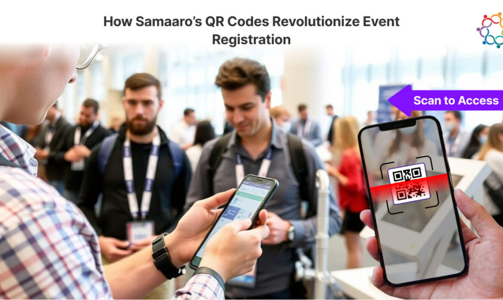 Beyond the Scan: How Samaaro’s QR Codes Revolutionize Event Registration 