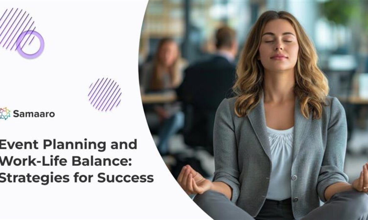 A person meditating in an office setting, next to text about event planning and work-life balance.