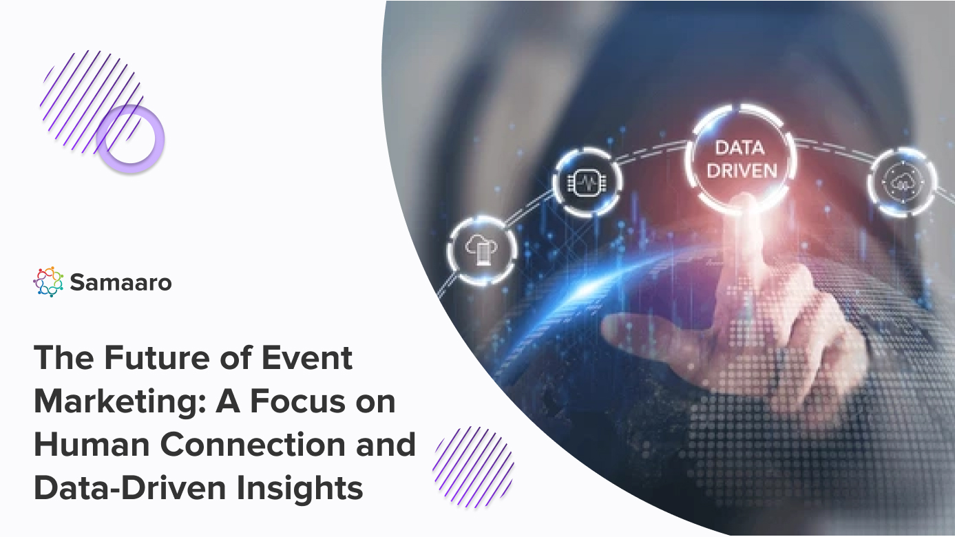 Event Marketing's Future: Data and Human Connection | Samaaro