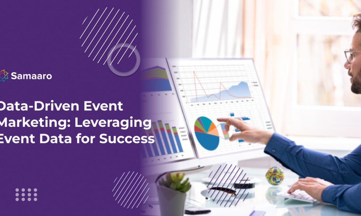 Data-Driven Event Marketing: Leveraging Event Data for Success