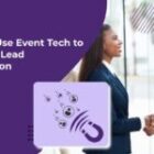 How to Use Event Tech to Improve Lead Generation