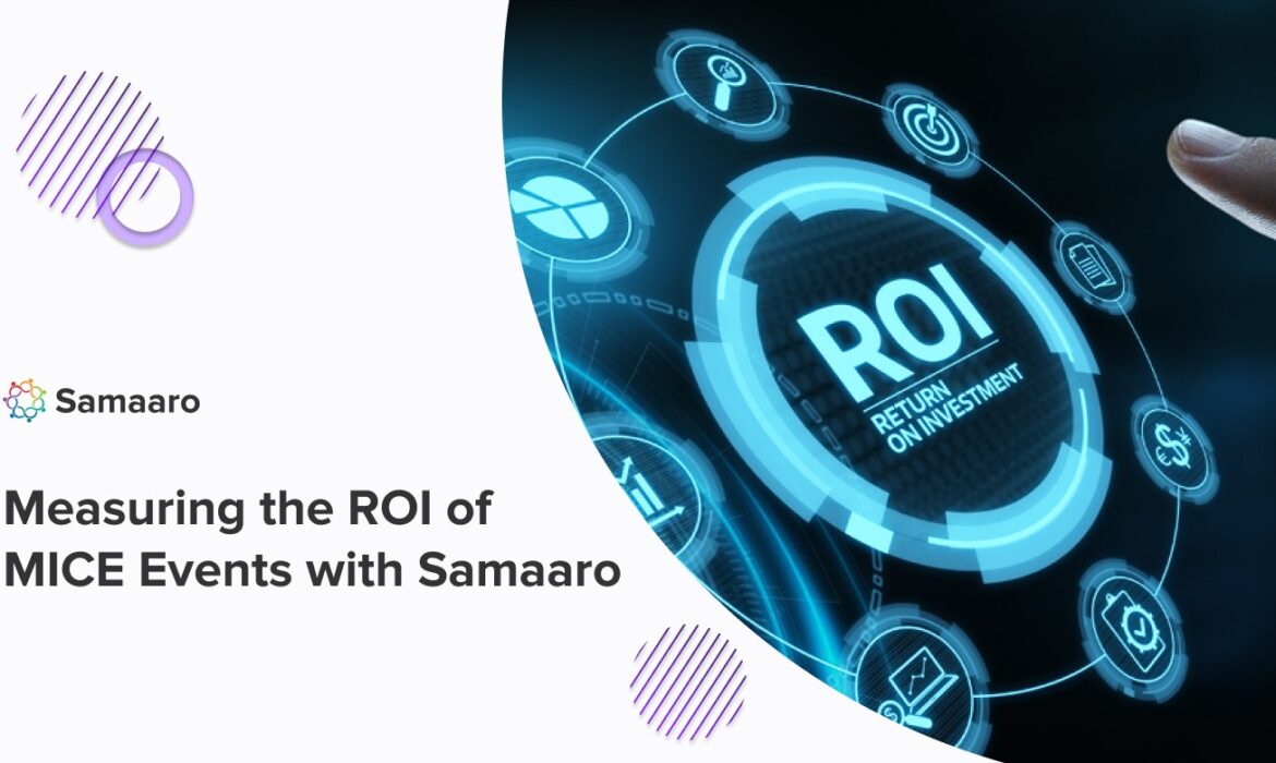 Measuring the ROI of MICE Events with Samaaro  