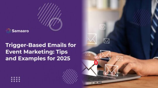 Trigger-Based Emails for Event Marketing: Tips and Examples for 2025 