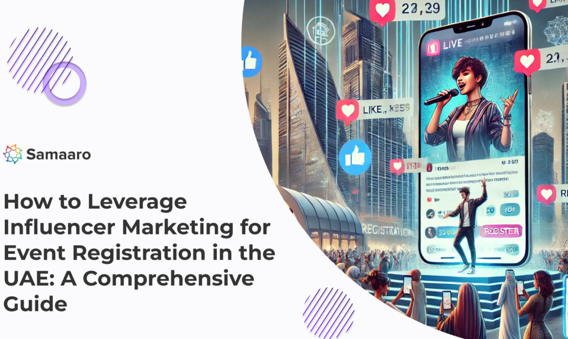 How to Leverage Influencer Marketing for Event Registrations in the UAE: A Comprehensive Guide 