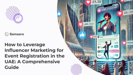 How to Leverage Influencer Marketing for Event Registrations in the UAE: A Comprehensive Guide 