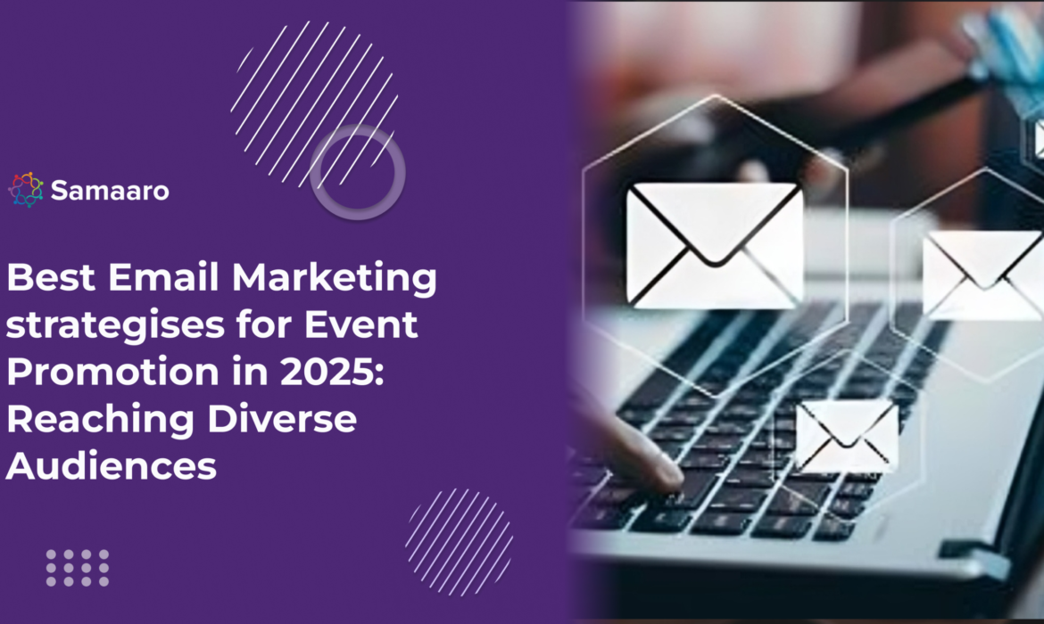 Best Email Marketing Strategies for Event Promotion in 2025: Reaching Diverse Audiences