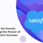 Salesforce for Events: Unleashing the Power of CRM for Event Success 