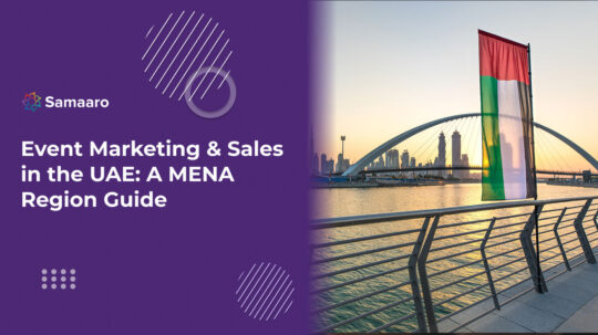 Event Marketing & Sales in the UAE: A MENA Region Guide 