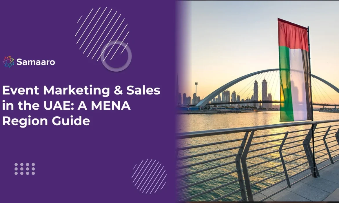 Event Marketing & Sales in the UAE: A MENA Region Guide 