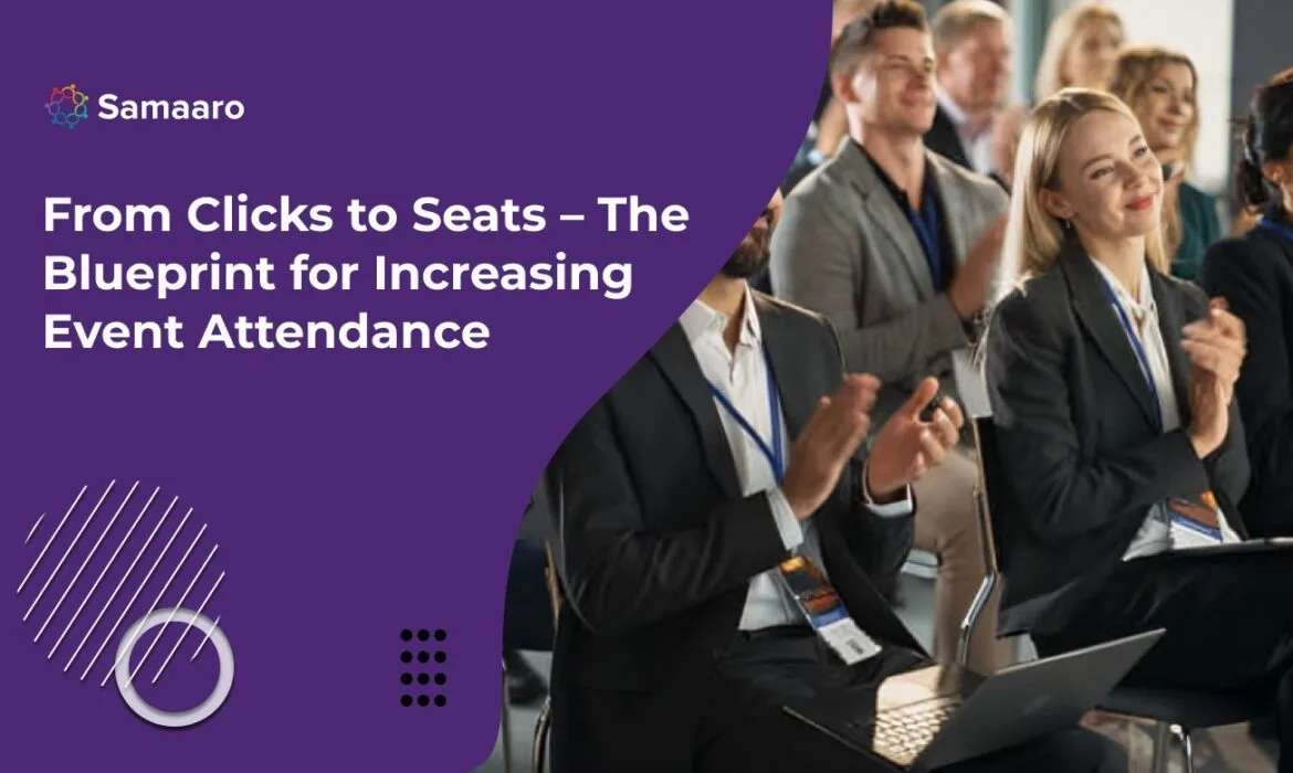 From Clicks to Seats – The Blueprint for Increasing Event Attendance