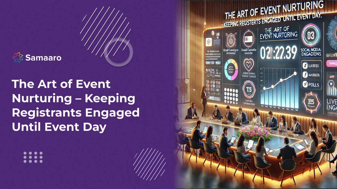 The Art of Event Nurturing - Keeping Registrants Engaged Until Event Day