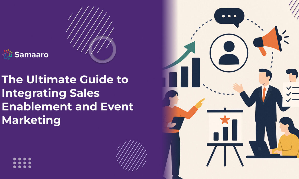 The Ultimate Guide to Integrating Sales Enablement and Event Marketing
