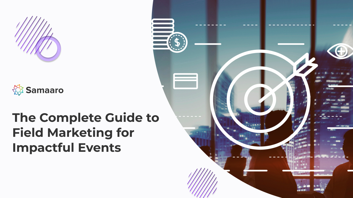 The Complete Guide to Field Marketing for Impactful Events