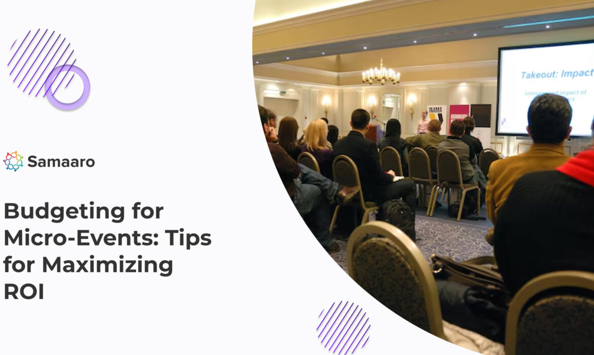 Budgeting for Micro-Events: Tips for Maximizing ROI