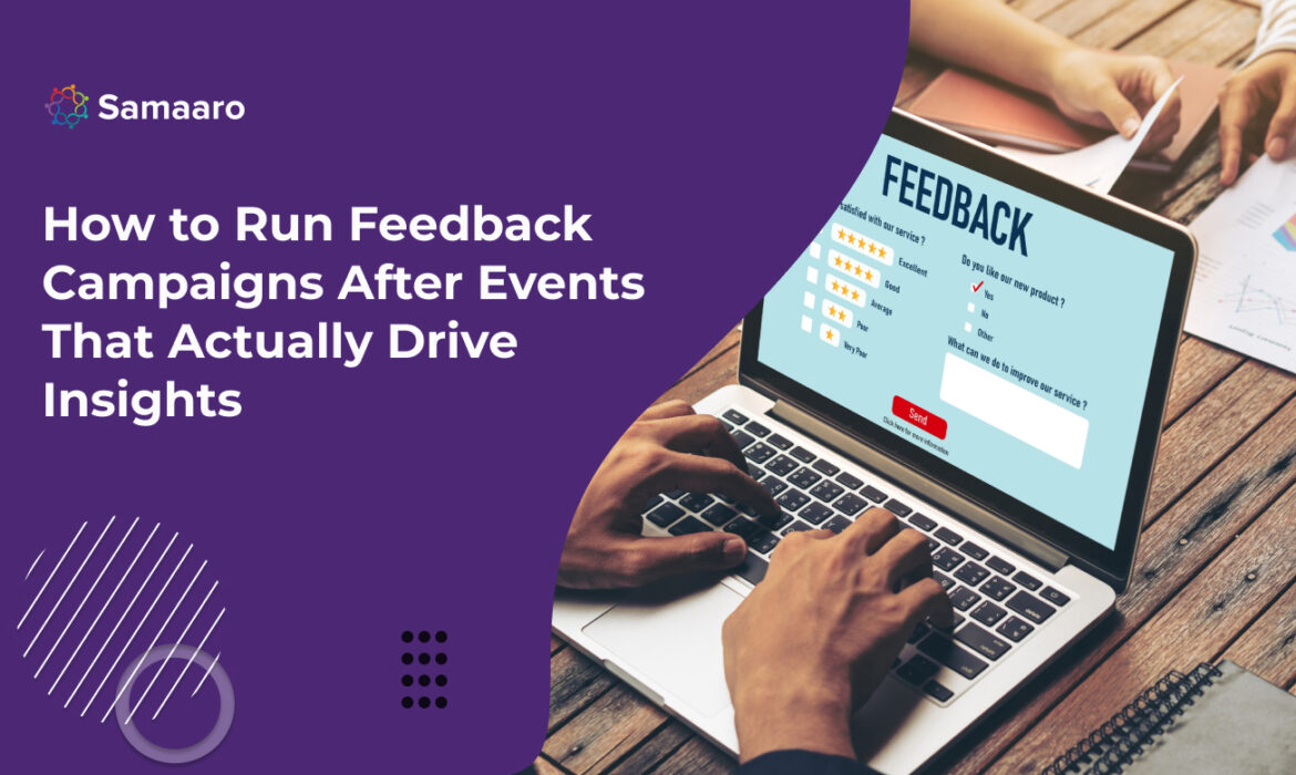 How to Run Feedback Campaigns After Events That Actually Drive Insights