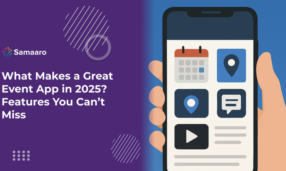 What Makes a Great Event App in 2025? Features You Can’t Miss