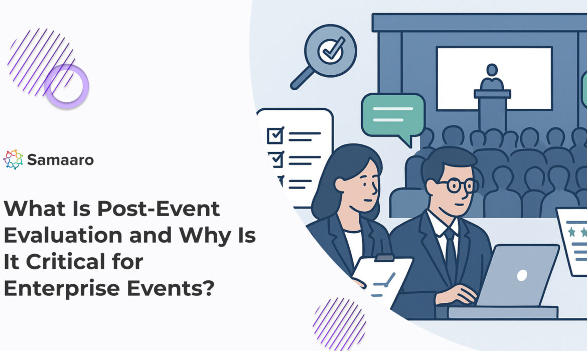 What Is Post-Event Evaluation and Why Is It Critical for Enterprise Events?