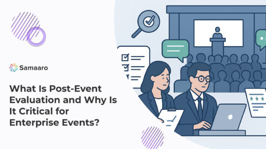 What Is Post-Event Evaluation and Why Is It Critical for Enterprise Events?
