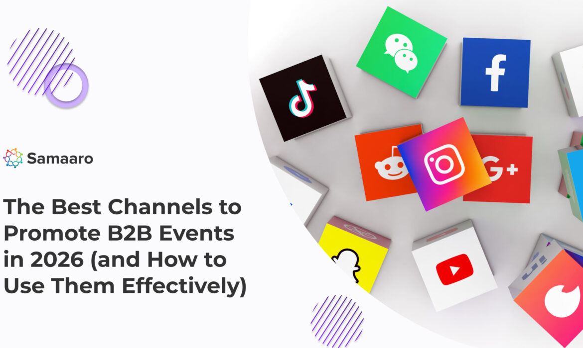 The Best Channels to Promote B2B Events in 2026 (and How to Use Them Effectively) 