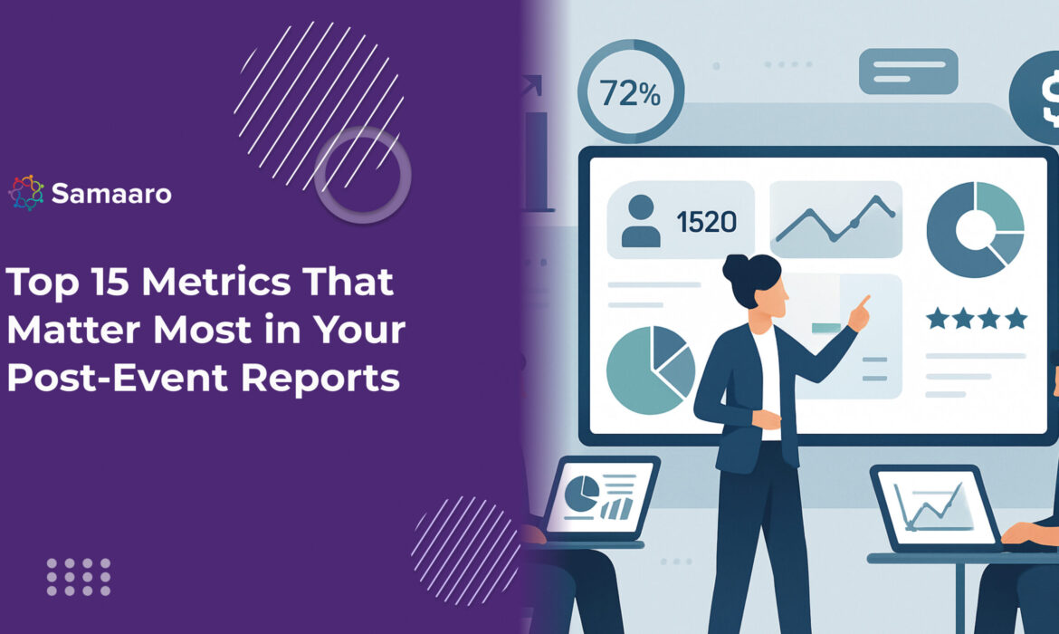 Top 15 Metrics That Matter Most in Your Post-Event Reports 