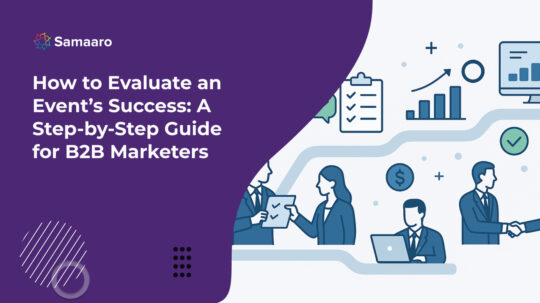 How to Evaluate an Event’s Success: A Step-by-Step Guide for B2B Marketers 