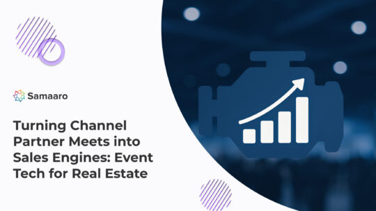 Turning Channel Partner Meets into Sales Engines: Event Tech for Real Estate 
