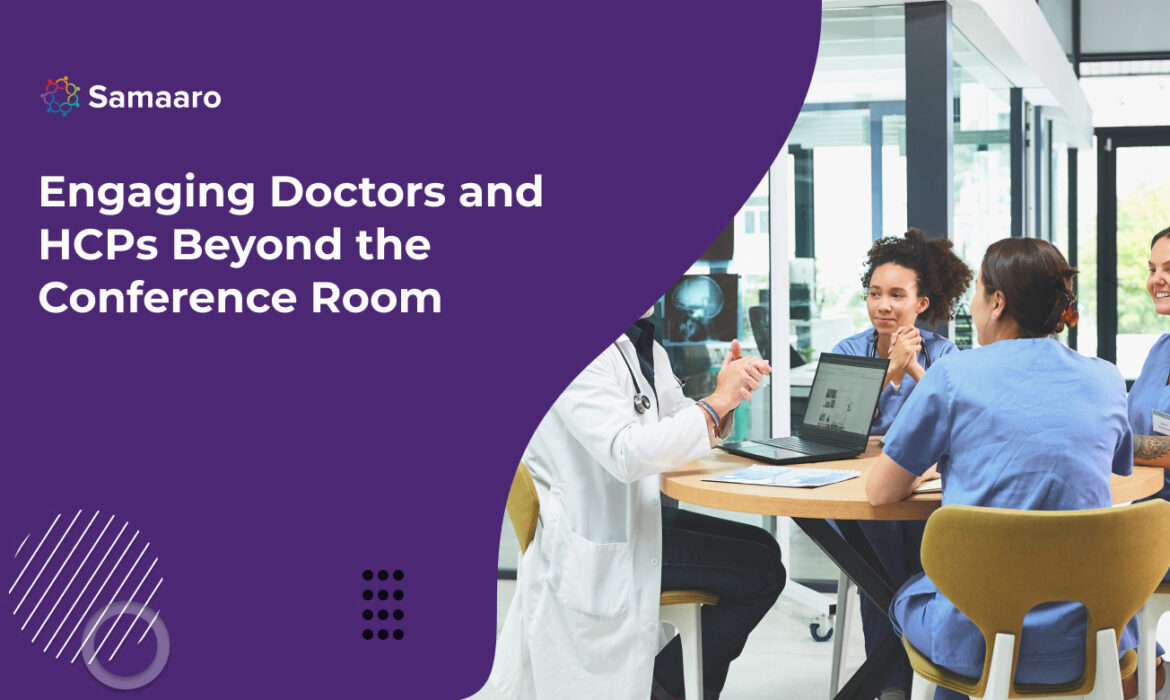 Engaging Doctors and HCPs Beyond the Conference Room