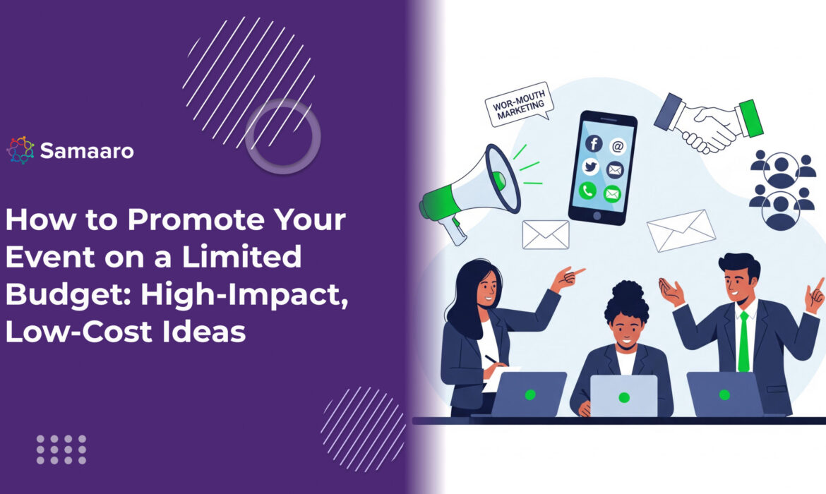 How to Promote Your Event on a Limited Budget: High-Impact, Low-Cost Ideas 