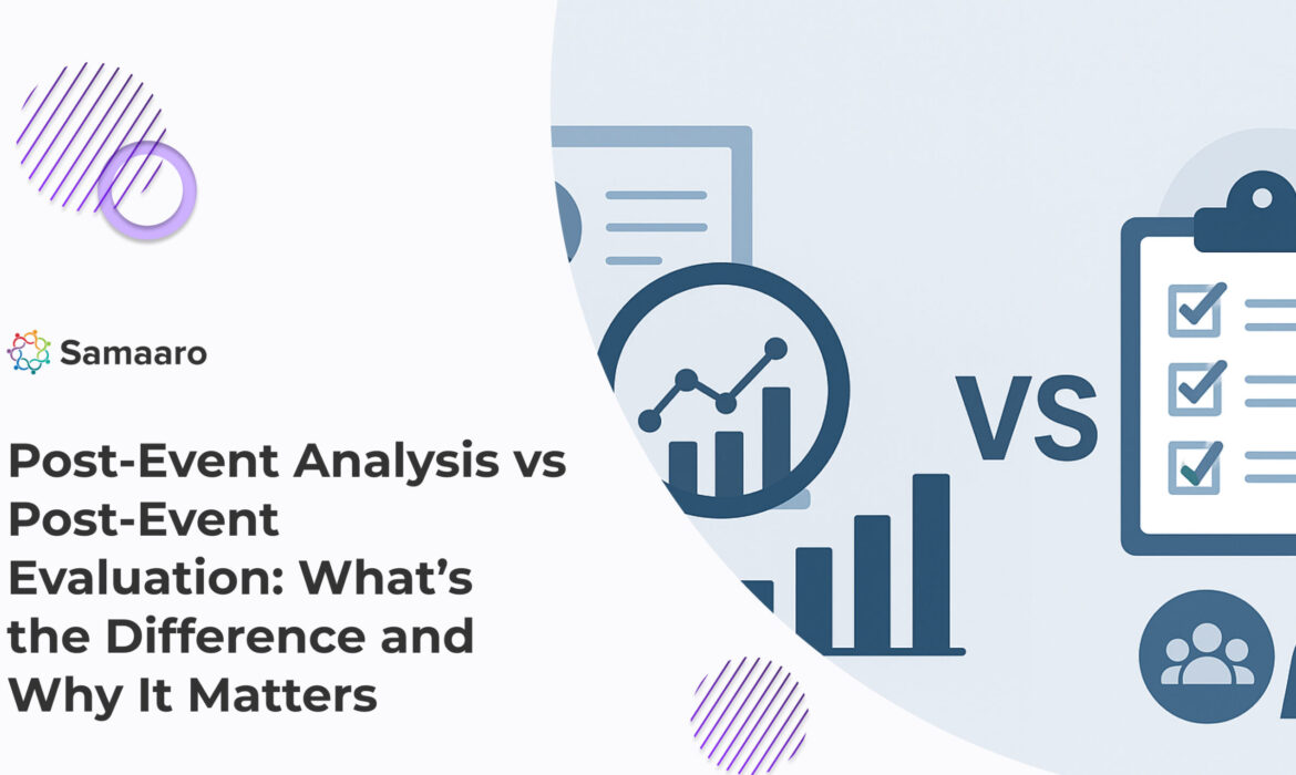 Post-Event Analysis vs Post-Event Evaluation: What’s the Difference and Why It Matters 