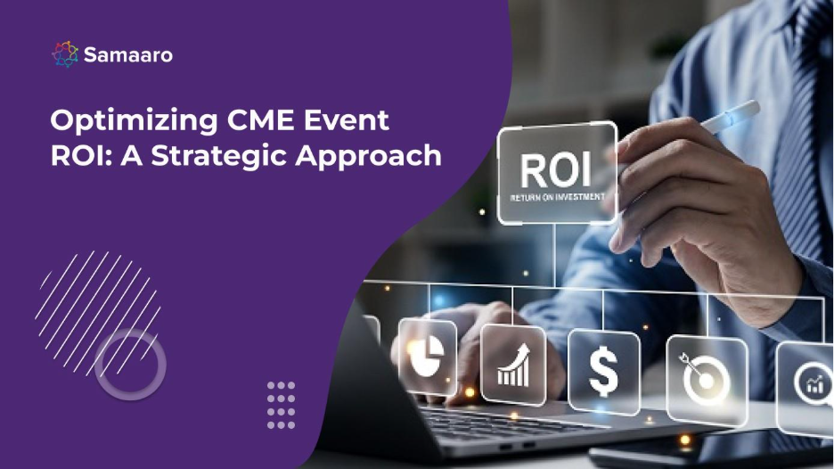 Optimizing CME Event ROI: A Strategic Approach