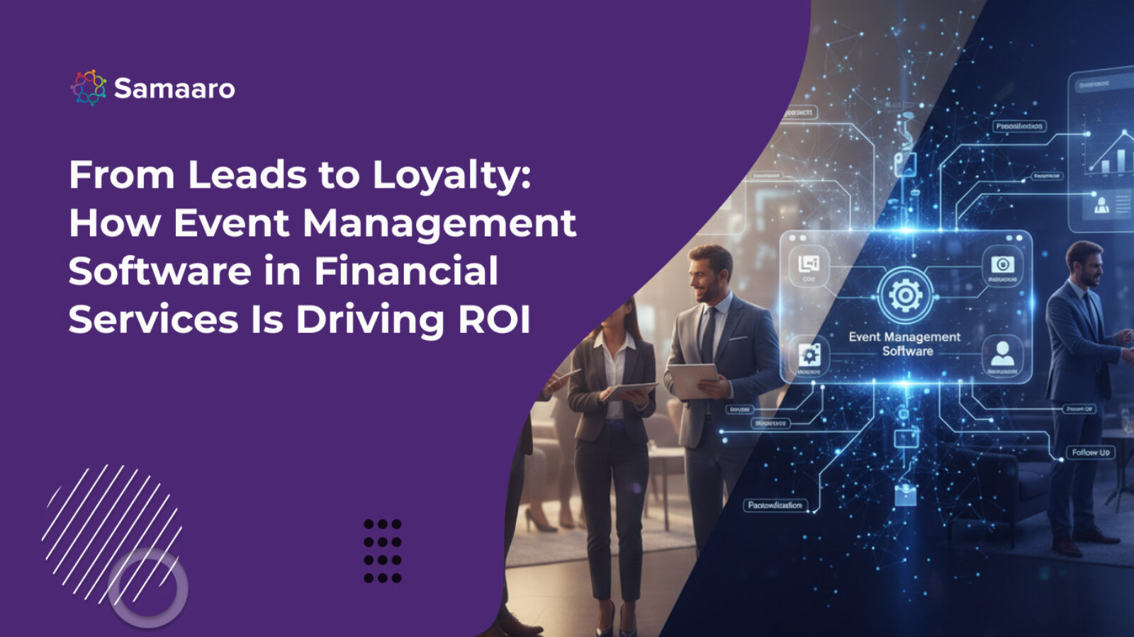 From Leads to Loyalty: How Event Management Software in Financial Services Is Driving ROI 