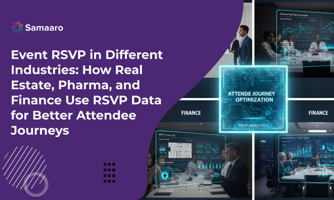 Event RSVP in Different Industries: How Real Estate, Pharma, and Finance Use RSVP Data for Better Attendee Journeys 
