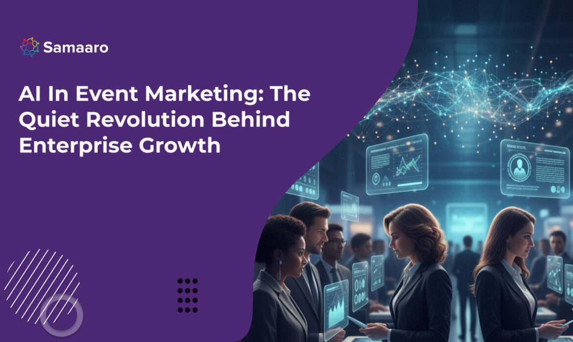 AI in Event Marketing: The Quiet Revolution Behind Enterprise Growth 