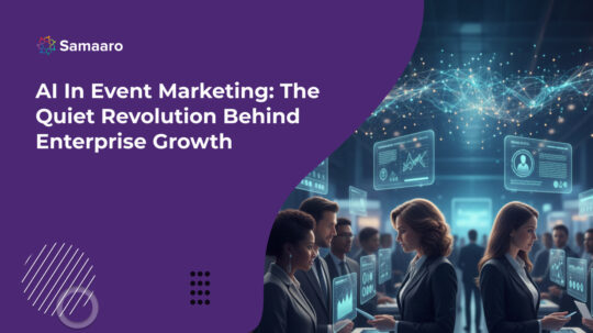 AI in Event Marketing: The Quiet Revolution Behind Enterprise Growth 