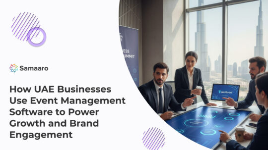How UAE Businesses Use Event Management Software to Power Growth and Brand Engagement 