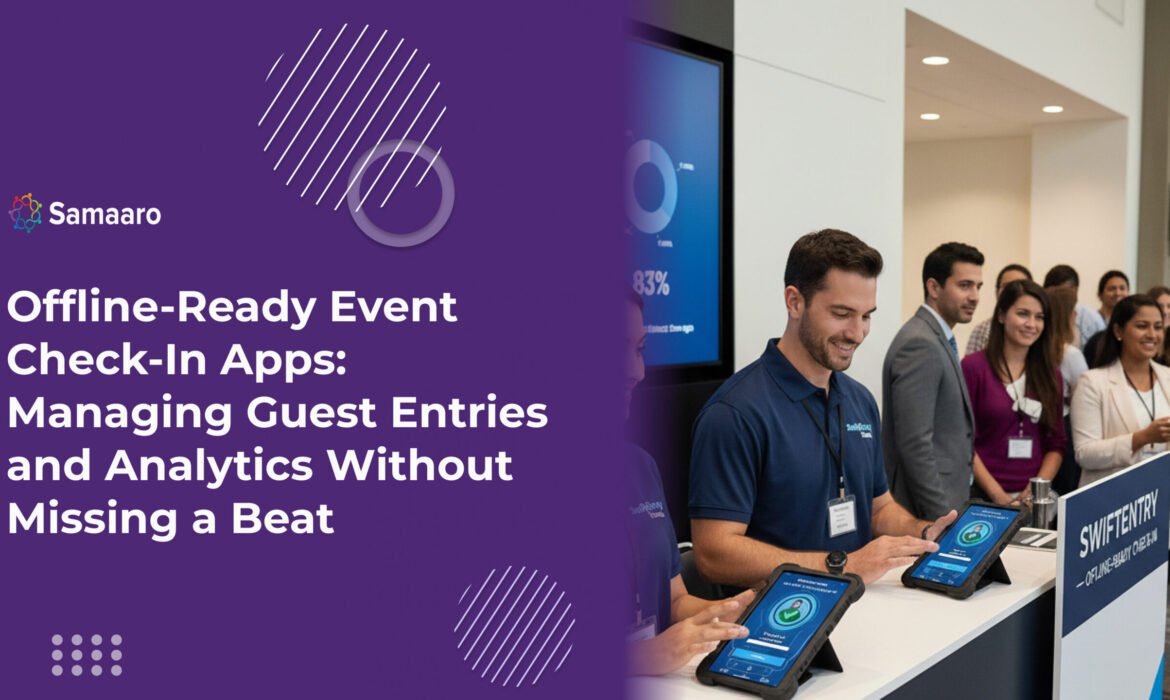 Offline-Ready Event Check-In Apps: Managing Guest Entries and Analytics Without Missing a Beat 