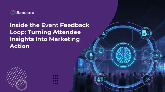 Inside the Event Feedback Loop: Turning Attendee Insights Into Marketing Action 