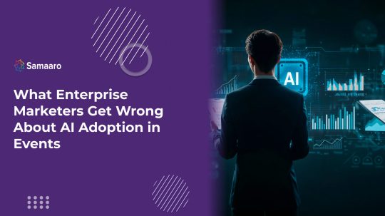 What Enterprise Marketers Get Wrong About AI Adoption in Events 