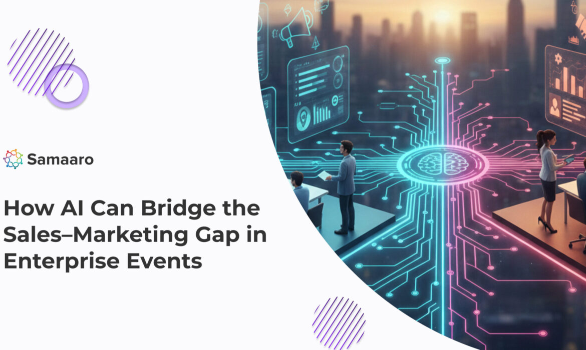How AI Can Bridge the Sales–Marketing Gap in Enterprise Events 